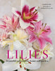 Lilies: Beautiful Varieties for Home & Garden Book