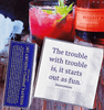 The Trouble With Trouble Amusing Cocktail Napkins Set
