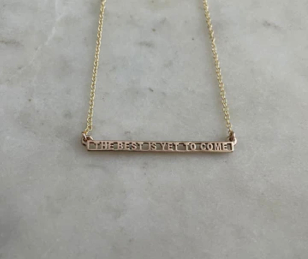 The Best Is Yet to Come Necklace