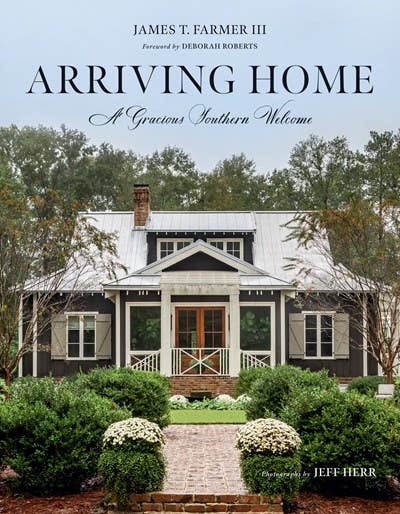 Arriving Home: A Gracious Southern Welcome Book