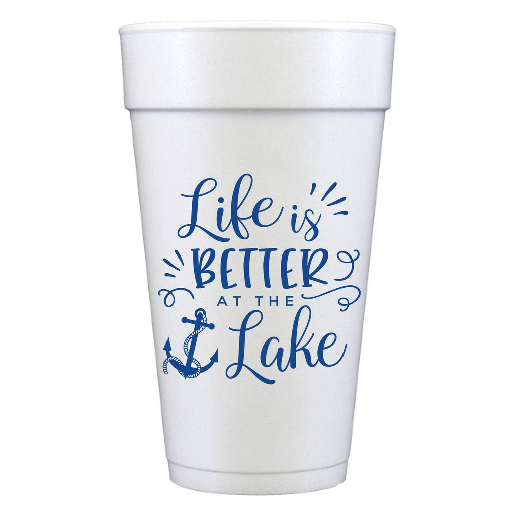 “Life Is Better At The Lake” Foam Cups