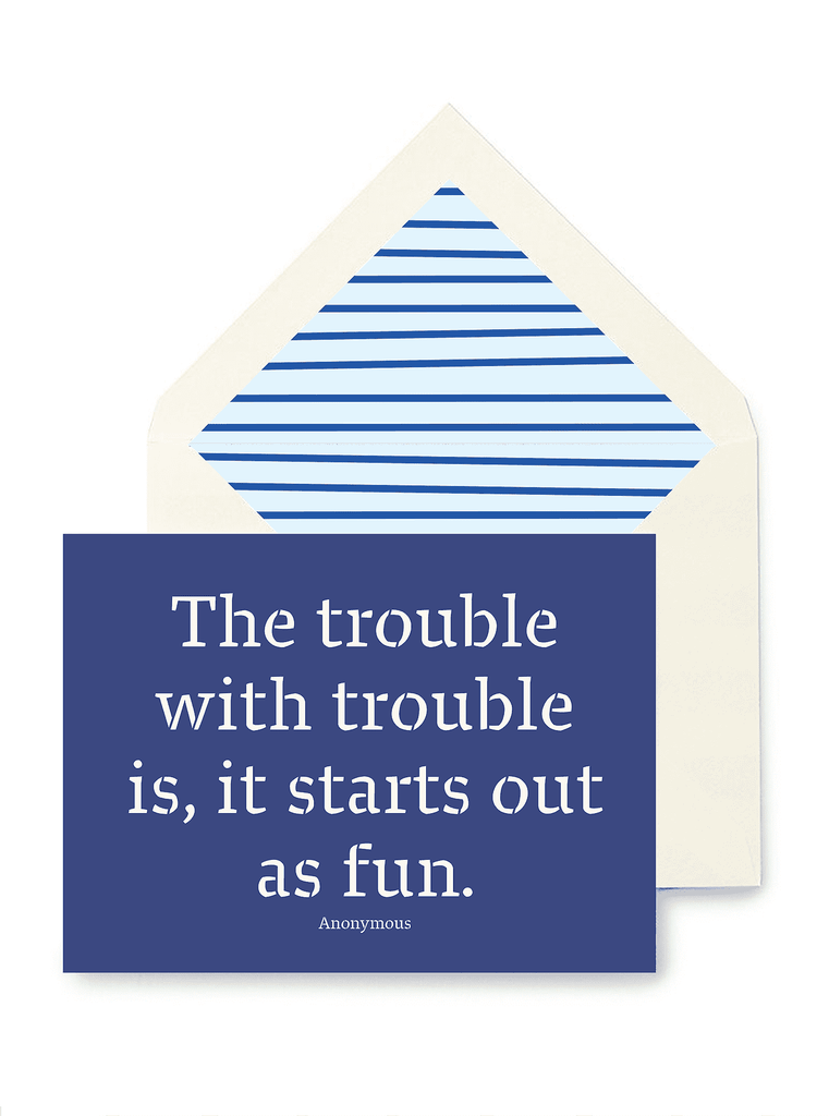 The Trouble With Trouble Greeting Card, Single Folded Card