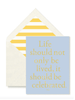 “Life Should Not Only Be Lived” Greeting Card