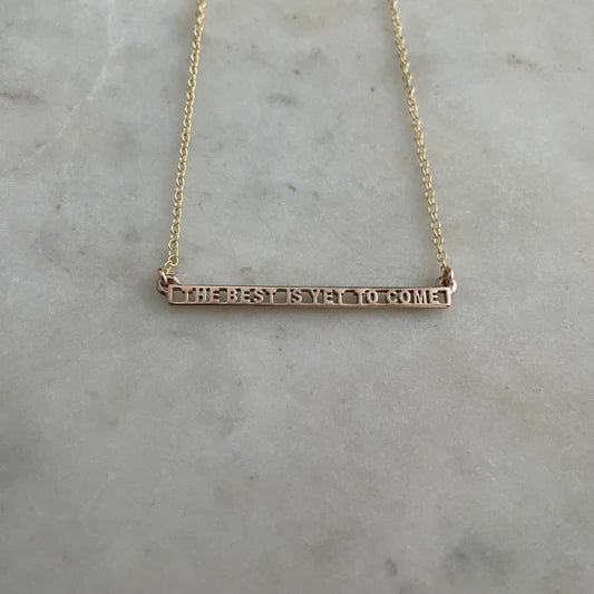 The Best Is Yet to Come Necklace