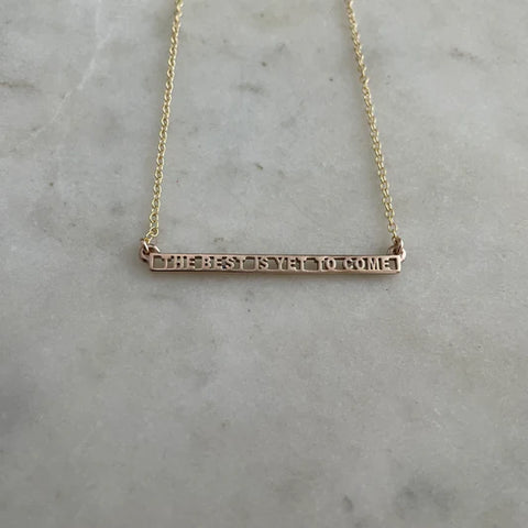 The Best Is Yet to Come Necklace