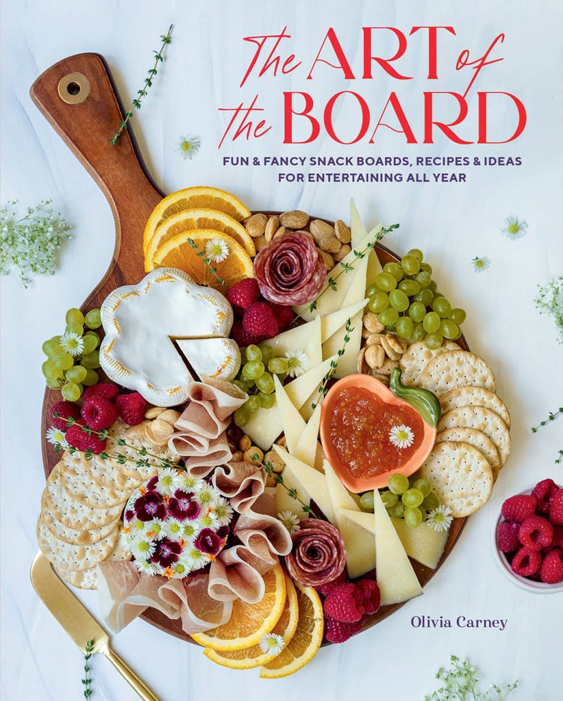 Art of the Board: Fun & Fancy Snack Boards, Recipes & Ideas Book