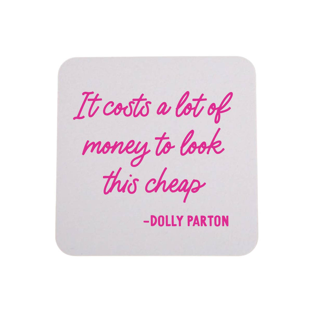 It Costs A Lot Dolly Parton Quote  4 Pack Party Bar Coasters