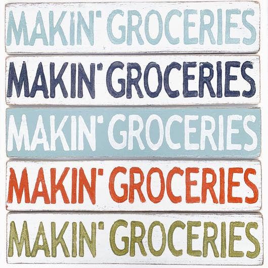 Makin' Groceries Wood Sign