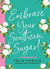 Embrace Your Southern, Sugar! Book