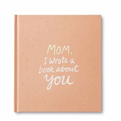 Mom I Wrote A Book About You
